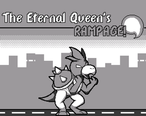 play The Eternal Queen'S Rampage!