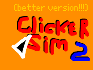 Clicker Simulator 2!