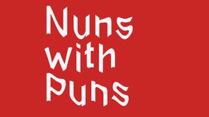 Nuns With Puns