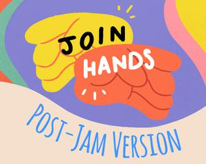 Join Hands (Post-Jam)