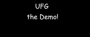 Ufg: The Demo!