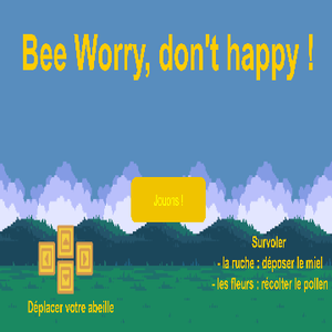 play Bee Worry, Don'T Happy