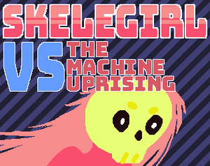 play Skelegirl Versus The Machine Uprising