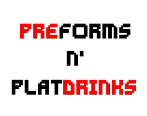 play Pre-Forms N' Plat-Drinks