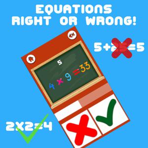 play Equations Right Or Wrong!
