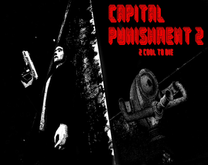 Capital Punishment 2: 2 Cool To Die