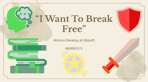 play I Want To Break Free - Womxn Develop At Ubisoft 2021