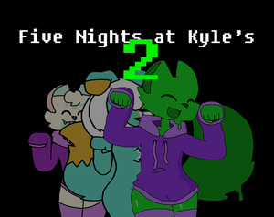 Five Nights At Kyle'S 2