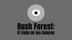 play Bush Forest: El Valle De Los Golems