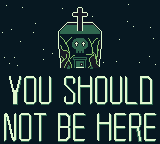 play You Should Not Be Here