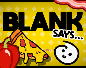 play Blank Says...