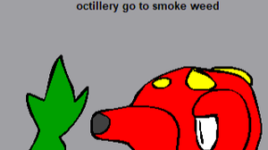 play Octillery Go To Smoke Weed