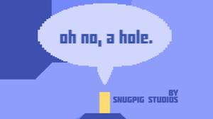 play Oh No, A Hole
