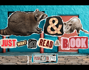 Raccoon & Possum Just Want To Read A Book