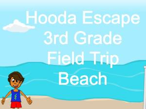 play Hooda Escape 3Rd Grade Field Trip Beach