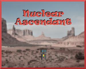 play Nuclear Ascendant
