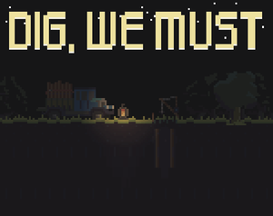 play Dig, We Must