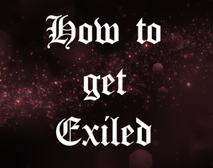 How To Get Exiled