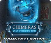 play Chimeras: What Wishes May Come Collector'S Edition