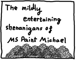play The Mildly Entertaining Shenanigans Of Ms Paint Michael