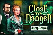 play Close To Danger