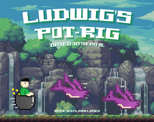 play Ludwig'S Pot-Rig