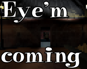play Eye'M Coming