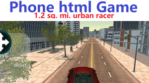 play Urban Racer Phone Html 3D 1.2 Sq.Mi. (Use Chrome/Safari)