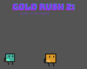play Gold Rush 2: Trouble... In The Cosmos!