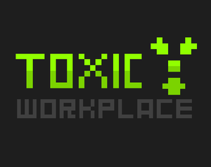 play Toxic Workplace