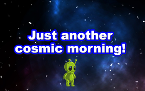 play Just Another Cosmic Morning!