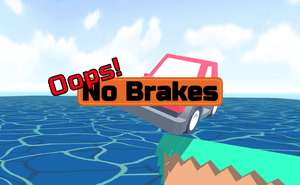 Oops! No Brakes