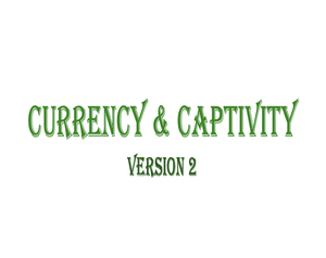 play Currency & Captivity - Version 2
