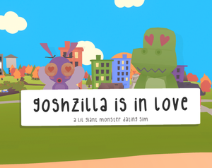 play Goshzilla Is In Love