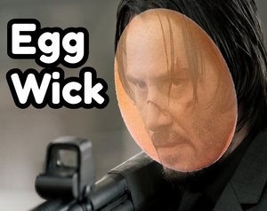play Egg Wick - John Wick But Weird