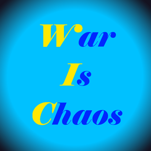 War Is Chaos