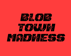 play Blob Town Madness
