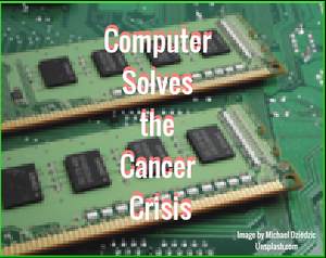 play Computer Solves The Cancer Crisis
