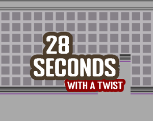 play 28 Seconds With A Twist