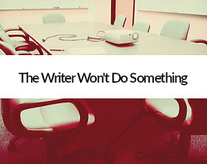 play The Writer Won'T Do Something