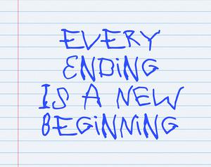 Every Ending Is A New Beginning