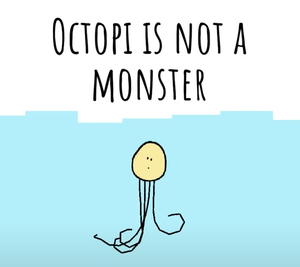 Octopi Is Not A Monster