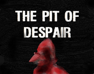 The Pit Of Despair