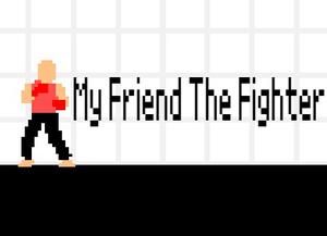 play My Friend The Fighter
