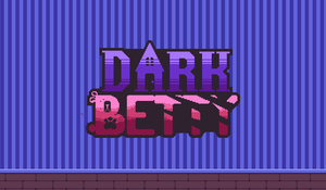 play Dark Betty - Team 16