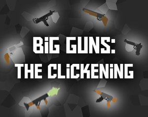 play Big Guns: The Clickening