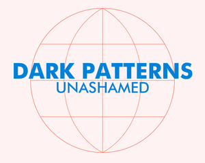 play Dark Patterns: Unashamed