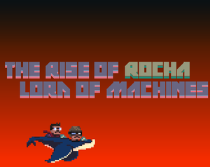 play The Rise Of Rocha Lord Of Machines