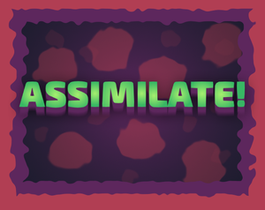 play Assimilate!