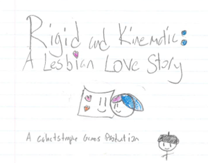play Rigid And Kinematic: A Lesbian Love Story